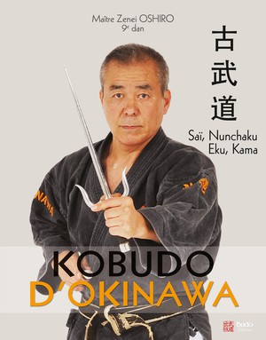 Kobudo D'okinowa Tome 2 : Sai, Nunchaku, Eku Et Kama 