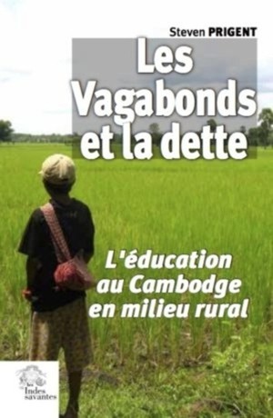 Les Vagabonds Et La Dette ; L'education Au Cambodge En Milieu Rural 