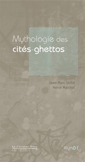 Mythologie Des Cites-ghettos 