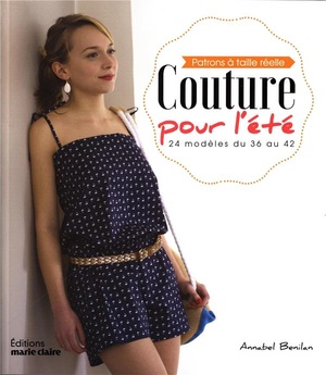 Couture Pour L'ete ; 24 Modeles Du 36 Au 42 ; Patrons A Taille Reelle 