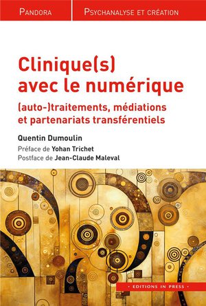 Clinique(s) Avec Le Numerique : (auto)-traitements, Mediations Et Partenariats Transferentiels 