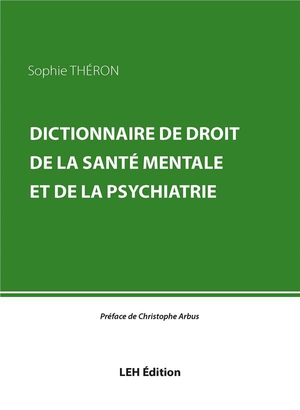 Dictionnaire De Droit De La Sante Mentale Et De La Psychiatrie 
