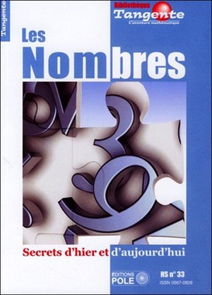 Bibliotheque Tangente Hors-serie Tome 33 : Les Nombres : Secrets D'hier Et D'aujourd'hui 