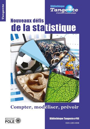 Bibliotheque Tangente Tome 86 : Nouveaux Defis De La Statistique : Compter, Modeliser, Prevoir 