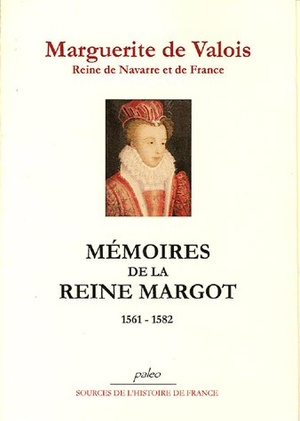 Memoires De La Reine Margot (1561-1582) 