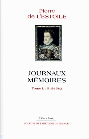 Journaux-memoires T.1 (1515-1582) 