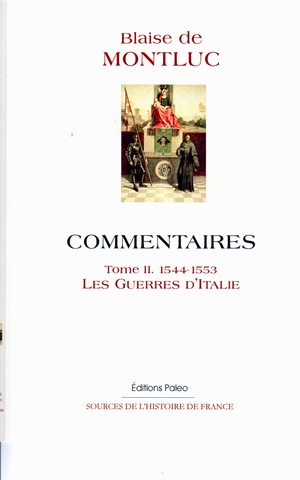 Commentaires T.2 (1544-1553) ; Les Guerres D'italie 