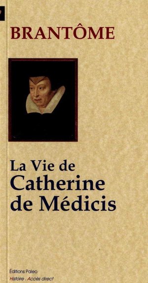 La Vie De Catherine De Medicis 
