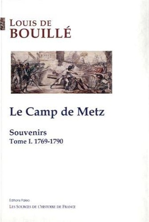 Souvenirs T.1 ; Le Camp De Metz (1769-1790) 