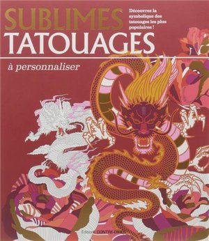 Sublimes Tatouages A Personnaliser ; Decouvrez La Symbolique Des Tatouages Les Plus Populaires ! 