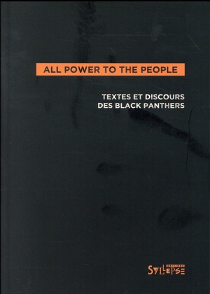 All Power To The People ; Textes, Declarations, Entretiens Des Black Panthers 