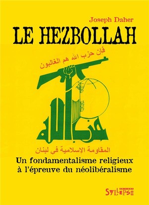 Le Hezbollah ; Un Fondamentalisme Religieux A L'epreuve Du Neoliberalisme 