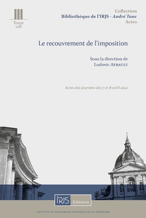 Le Recouvrement De L'imposition : Actes Des Journees Des 7 Et 8 Avril 2022 