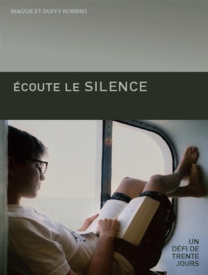 Ecoute Le Silence ; Un Defi De Trente Jours 