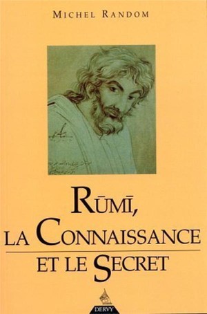 Rumi - La Connaissance Et Le Secret 
