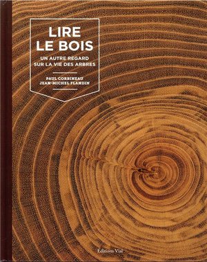 Lire Le Bois ; Un Autre Regard Sur La Vie Des Arbres 