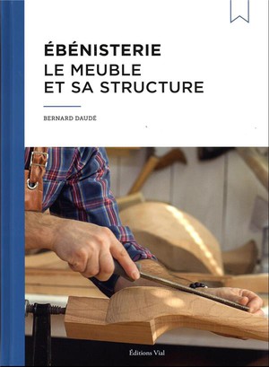 Ebenisterie : Le Meuble Et Sa Structure 