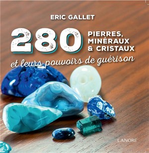 280 Pierres, Mineraux & Cristaux Et Leurs Pouvoirs De Guerison 