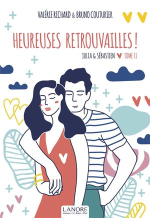 Julia & Sebastien Tome 2 : Heureuses Retrouvailles ! 