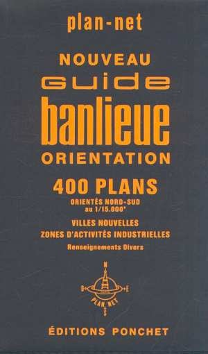 400 Plans ; Nouveau Guide Banlieue Orientation 