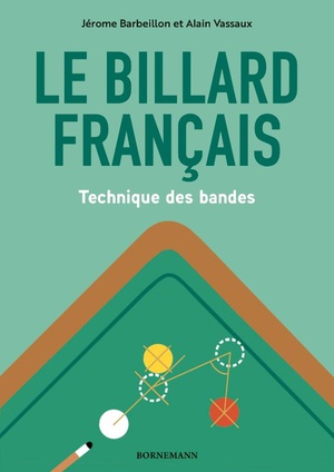 Le Billard Francais : Technique Des Bandes 