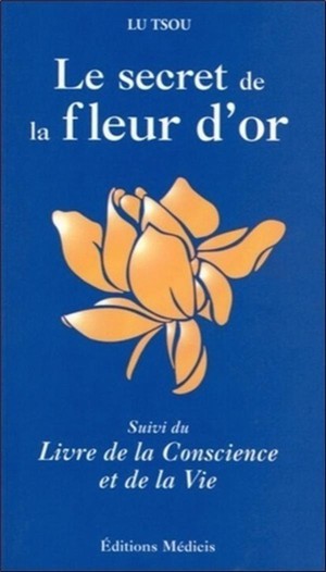 Le Secret De La Fleur D'or ; Livre De La Conscience Et De La Vie 