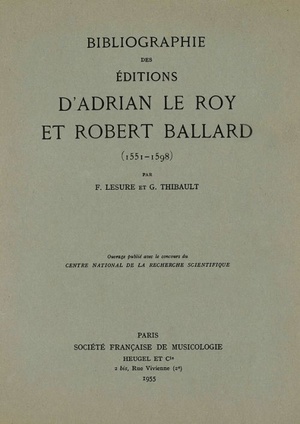 Bibliographie Des Editions D'adrian Le Roy Et Robert Ballard (1551-1598) 