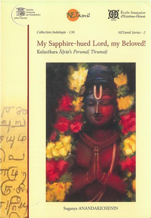 My Sapphire-hued Lord, My Beloved! : Kulacekara Alvar's Perumal Tirumoli 