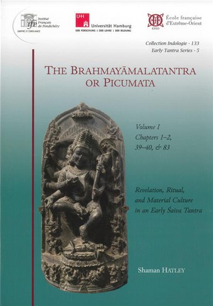 The Brahmayamalatantra Or Picumata Volume I : Revelation, Ritual, And Material Culture In An Early ?aiva 