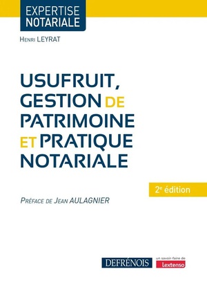 Usufruit, Gestion De Patrimoine Et Pratique Notariale (2e Edition) 