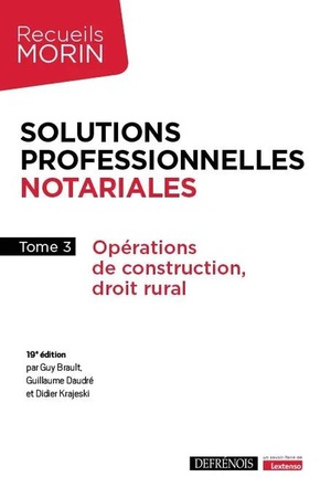 Solutions Professionnelles Notariales Tome 3 : Operations De Construction, Droit Rural 