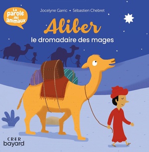 Aliber , Le Dromadaire Des Mages 