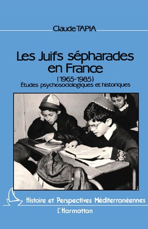 Les Juifs Sepharades En France (1965-1985) ; Etudes Psychologiques Et Historiques 