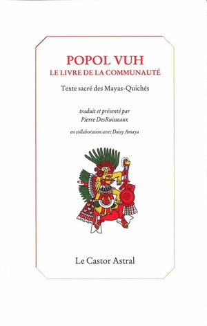 Popol Vuh ; Livre De La Communaute ; Texte Sacre Des Mayas Quiches 