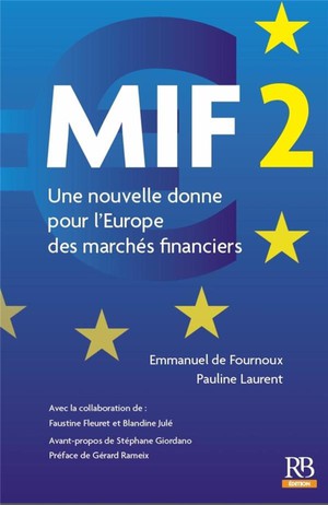 Mif 2 ; Une Nouvelle Donne Pour L'europe Des Marches Financiers 