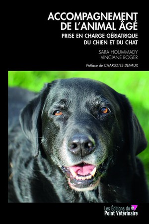 Accompagnement De L'animal Age : Prise En Charge Geriatrique Du Chien Et Du Chat 
