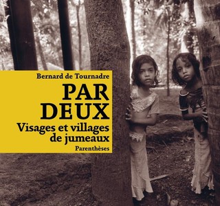 Par Deux : Visages Et Villages De Jumeaux 