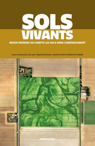 Sols Vivants : Mieux Prendre En Compte Les Sols Dans L'amenagement 