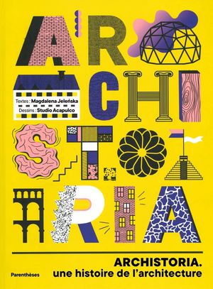 Archistoria : Une Histoire De L'architecture 