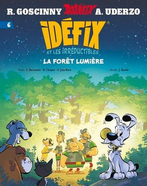 Idefix Et Les Irreductibles Tome 6 : La Foret De Lumiere 
