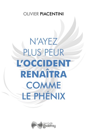 N'ayez Plus Peur : L'occident Renaitra Comme Le Phenix 