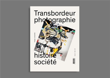 Transbordeur ; Photographie Histoire Societe N.7 : Images Composites 