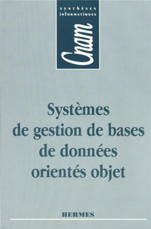 Systemes De Gestion De Bases De Donnees Orientes Objet (cnam Syntheses Informatiques) 