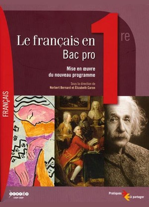 Le Francais En 1re Bac Pro ; 14 Sequences Cles En Main 