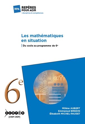 Les Mathematiques En Situation ; Du Socle Au Programme De 6e 