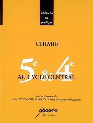 Chimie Au Cycle Central - Cinquieme Et Quatrieme 