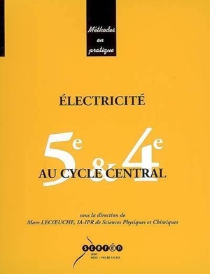 Electricite Au Cycle Central - Cinquieme Et Quatrieme 