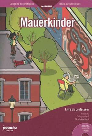 Mauerkinder ; Livre Du Professeur ; Niveau A2 ; College Palier 1 