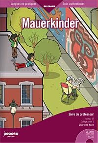 Mauerkinder ; Cahier De L'eleve ; Niveau A2 ; College Palier 1 