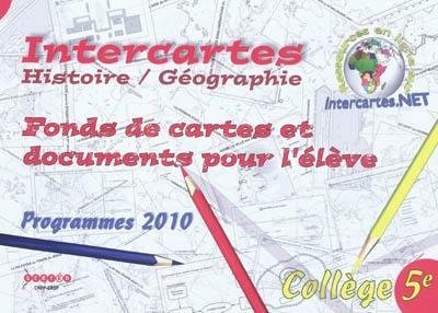 Intercartes Histoire/geographie 5e - Fonds De Cartes Et Documents Pour L'eleve - Programmes 2010 